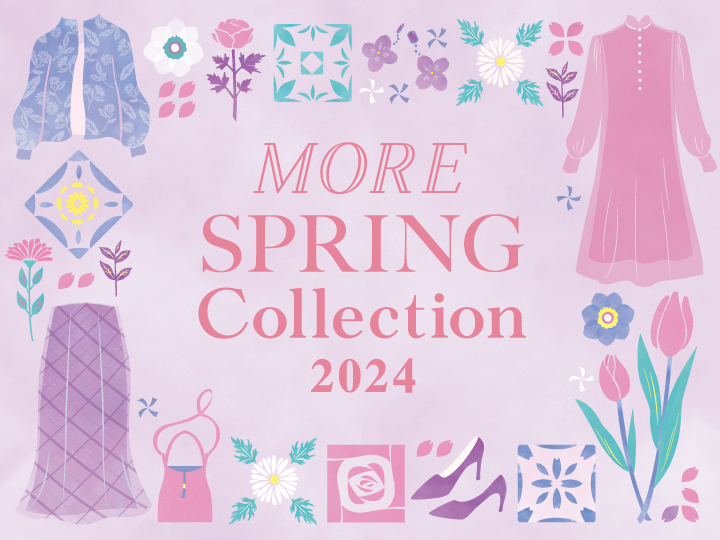 MORE SPRING Collection